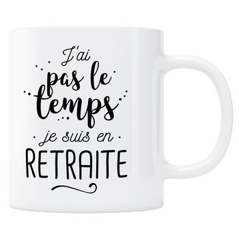 Mug J'ai pas le temps je suis en retraite