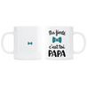 Mug ma fierté c\'est toi Papa