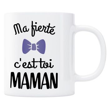 Mug ma fierté c'est toi Maman